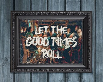 Funny Vintage Art Print: Let Good Times Roll, Retro Kitchen Decor