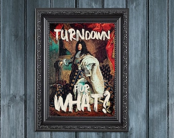 Turn Down For What Funny Altered Vintage Painting Music Lyrics Quirky Graffiti Eclectic Typography Alternative Art Print