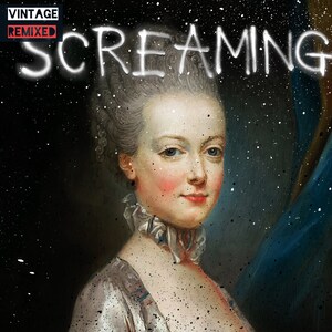 May include: A vintage-style portrait of a woman with a white powdered wig and a white lace collar. The background is a dark blue and black with white paint splatters. The word "SCREAMING" is written in white paint across the top of the image.
