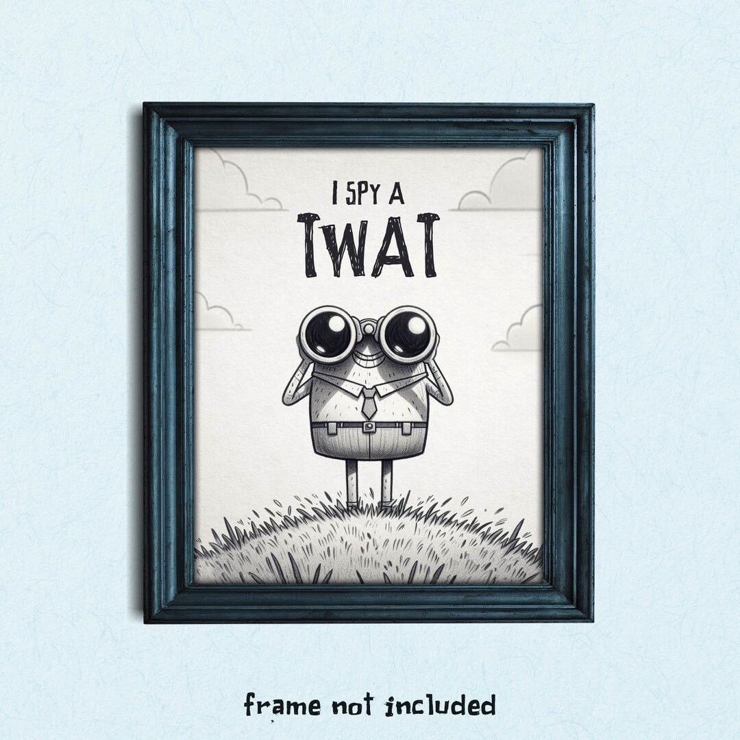Spy TWAT Funny Rude Wall Art Sarcastic Swear Insult Quirky Art
