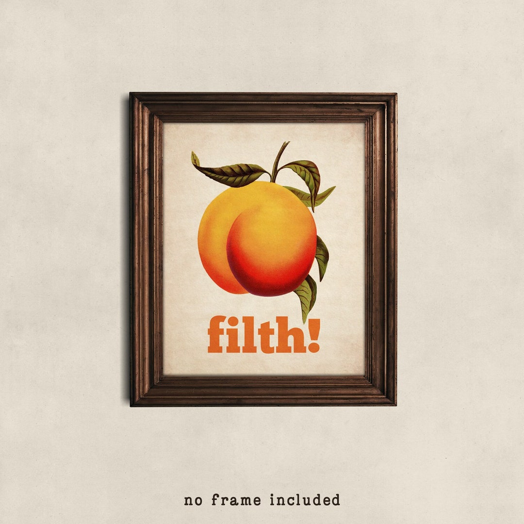 FILTH Funny Vintage Rude Wall Art Print, Nice Bum Sexy Peach, Quirky