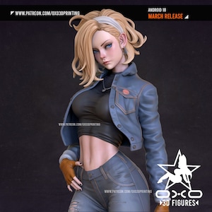 May include: A 3D printed figurine of Android 18 from Dragon Ball Z. She is wearing a blue denim jacket, a black tank top, and blue jeans. The figurine is posed with her right hand on her hip and her left hand holding a brown glove. The figurine is set against a dark gray background. The text "ANDROID 18 MARCH RELEASE" is visible in the upper right corner of the image.