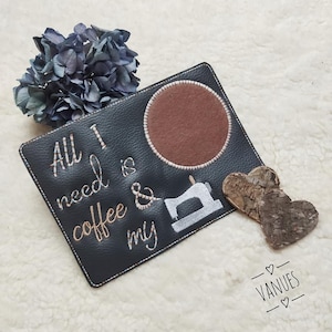 All I need is coffee ... Mug Rug ITH Embroidery File ... from 10x10