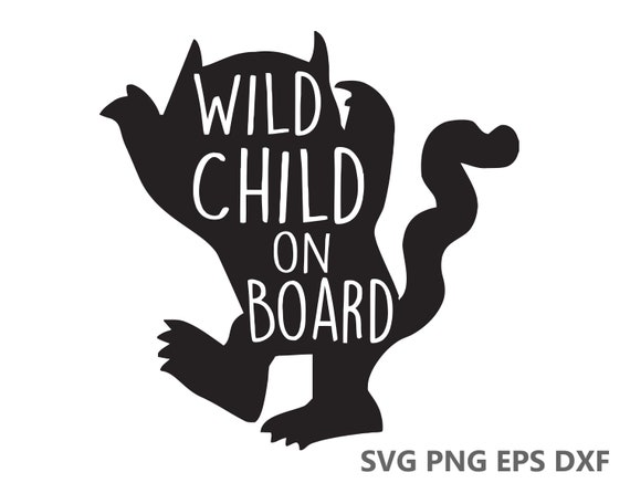 Download Wild Child On Board Svg Cutting Files Eps Dxf Png Cricut Etsy