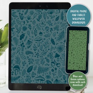 May include: Digital phone and tablet wallpaper downloads featuring a blue and green pattern with hand-drawn illustrations of leaves, mushrooms, and flowers.