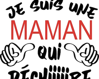 Tee-Shirt Je suis une MAMAM qui déchire