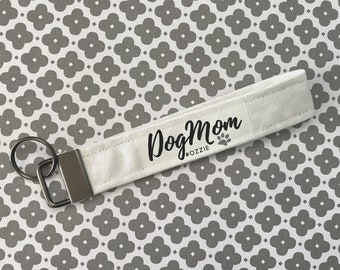 Key chain Wristlet, Dog Mom Wristlet Keychain, WRIST lanyard, DOGMOM Keychain, DogMom Wristlet, Fabric Key Fob - Personalization Included