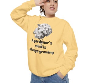 Gardener's Mind Always Growing Sweatshirt | Botanical Illustration, Plant Lover