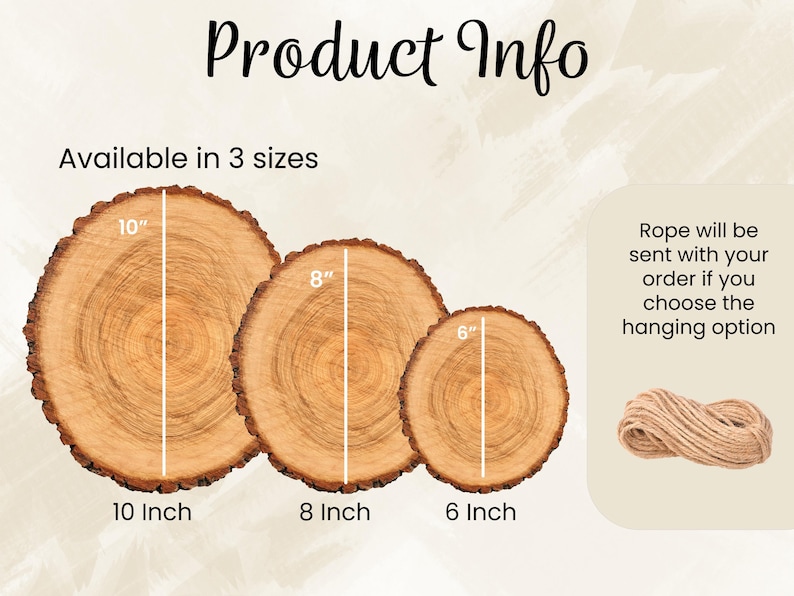May include: Three wooden tree slices, 10, 8, and 6 inches in diameter, with visible growth rings and bark edges. The text "Product Info" and "Available in 3 sizes" are displayed. A coil of rope is also shown.