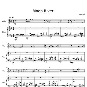 May include: Sheet music for the song "Moon River" by Henry Mancini. The music is written in treble clef and includes notes for violin and piano.