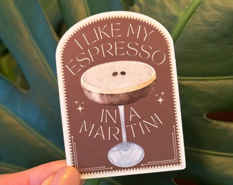 I like my espresso in a martini sticker, for coffee cocktail lover, arch shape, funny cute espresso martini, water bottle tumbler, ipad