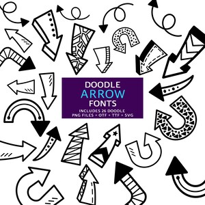 May include: A set of 26 doodle arrow fonts in black and white. The fonts are in a variety of styles, including curved, straight, and angled arrows. The text "DOODLE ARROW FONTS" is in a purple box with white text. The text "INCLUDES 26 DOODLE PNG FILES + OTF + TTF + SVG" is below the box.