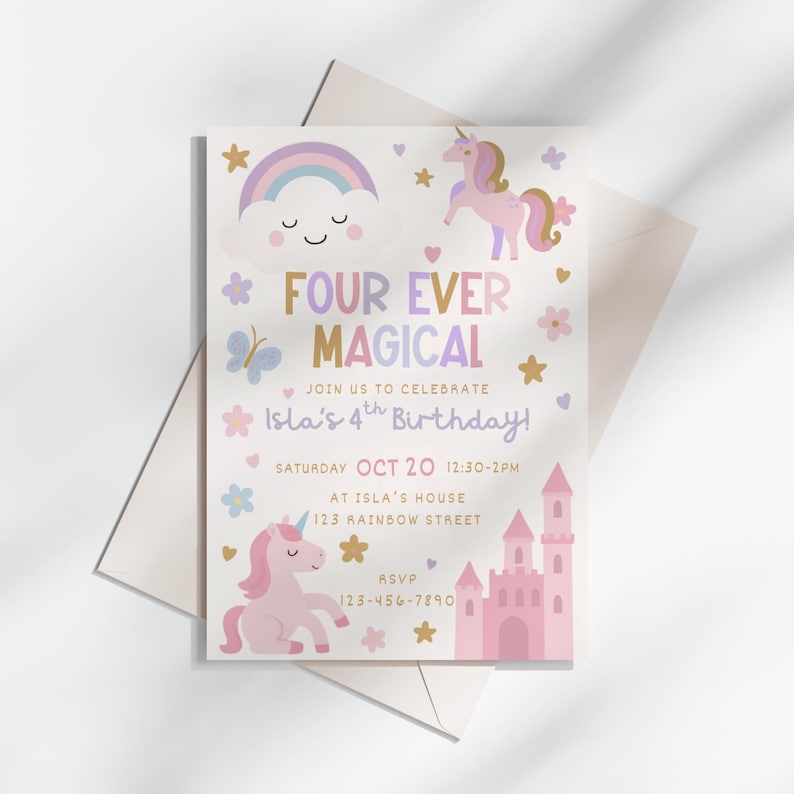 May include: A pastel-themed birthday invitation featuring a unicorn design. The text reads "FOUR EVER MAGICAL" and announces Isla's 4th birthday party. The design includes a rainbow, cloud, stars, flowers, a butterfly, a castle, and a unicorn.