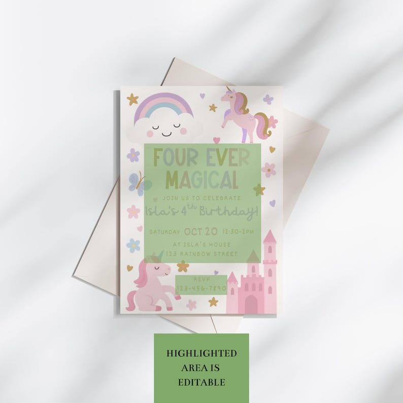 May include: A pastel-themed birthday invitation with a unicorn motif. The text says "Four Ever Magical" and announces Isla's 4th birthday. The design features a rainbow, stars, a castle, and a butterfly. The highlighted area is editable.