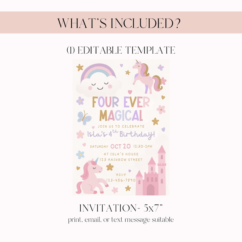 May include: A colourful invitation design with a unicorn theme. The invitation features the text "FOUR EVER MAGICAL" and "Isla's 4th Birthday!" in a playful font, along with a rainbow, cloud, and castle illustrations. The invitation is 12.7 x 17.8 cm.