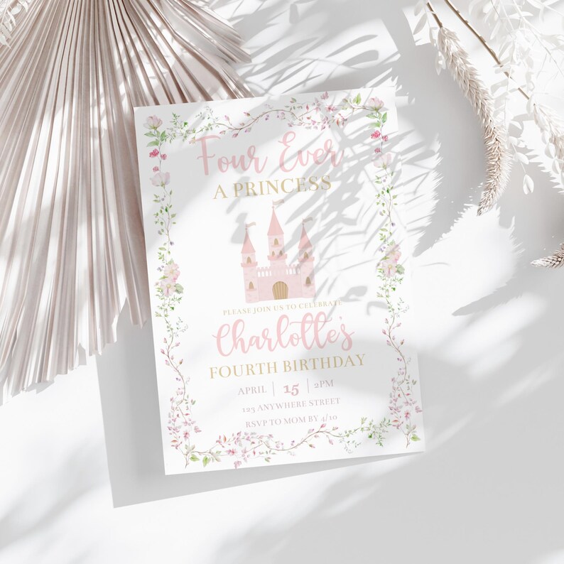 May include: A pink and gold princess-themed birthday invitation with a castle illustration and the text "Four Ever A Princess" and "Charlotte's Fourth Birthday".