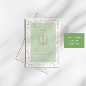 May include: A green and white printable invitation with a floral border. The invitation says "Four Ever A Princess" and features a gold castle illustration. The text "Please join us to celebrate Charlotte's Fourth Birthday" is also included.