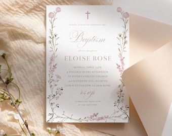 May include: A white baptism invitation with a pink floral border. The text reads "kindly join us to celebrate the Baptism of our daughter Eloise Rose. Sunday, April 15th, 2 o'clock in the afternoon, St. Peter Catholic Church, 96 Riverside Ave, Illinois. Lunch to follow at our home. RSVP to Maria by April 10th at 555-555-5555."