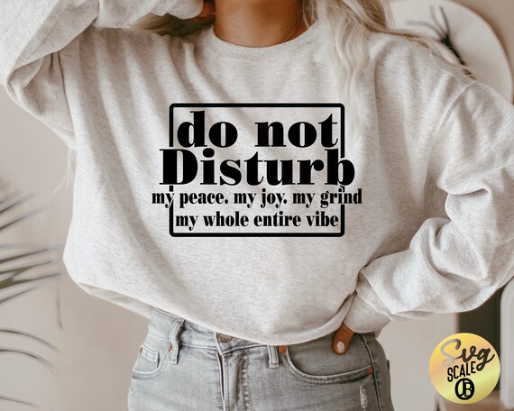 Do Not Disturb My Peace My Joy My Grind SVG Motivational - Etsy