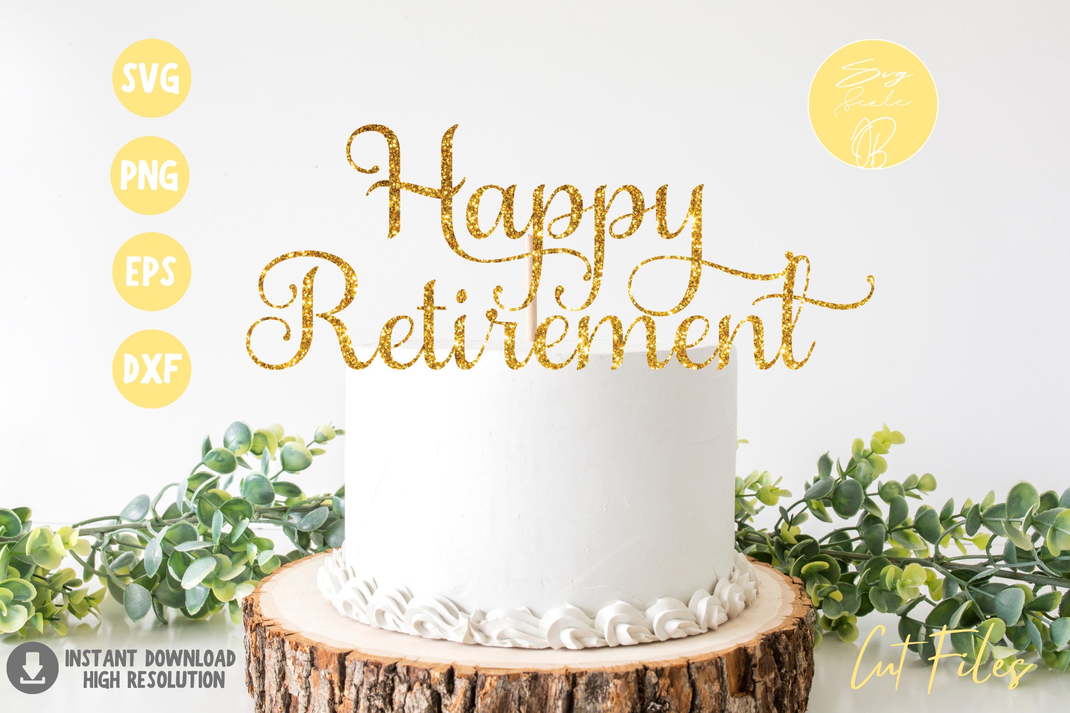 Free Free 278 Happy Retirement Cake Topper Svg Free SVG PNG EPS DXF File