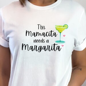 Mamacita Needs a Margarita Funny Tshirt Cinco De Mayo Shirt Funny Drinking Shirt Mamacita Top Funny Gift for Mom Gift for Tequila Lover