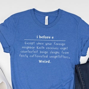English Teacher Shirt I Before E Shirt Grammar Teacher Tshirts English Teacher Gifts Funny Grammar Shirt Gift for Teacher Appreciation