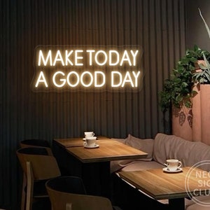 Insegna al neon Make Today A Good Day/Insegna al neon Good Day/Insegna al neon personalizzata per caffetteria, pasticceria, fondale per pareti di casa, camera da letto, aula, decorazione al neon