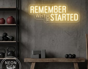 Remember Why You Started Neon Sign,  Custom Home Gym LED Neon Light, Motivational Gym Wall Decor, Office Wall Art,  Inspirational Quote Sign