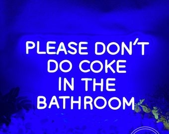 Please Don&#39;t Do Coke In The Bathroom Decor, Led Sign For Bedroom, Custom Neon Sign, Home Wall Decor, Neon Bar Sign, Personalized Gifts