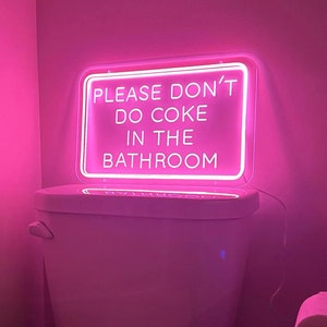 Please Don't Do Coke in the Bathroom Neon sign,Neon Sign Bedroom,Dorm Room Wall Decor,Neon Bathroom Sign,USB Neon Light Sign,Acrylic Sign
