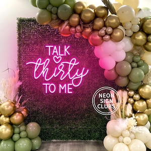 Talk Thirty To Me Neon Sign - 30th Birthday Party Decor
