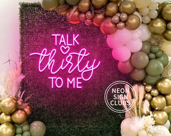 Talk Thirty To Me Leuchtreklame, 30. Geburtstag Dekorationen, Benutzerdefinierte Leuchtreklame Licht, 30. Geburtstag Neon Schilder, Dreißig Geburtstagsgeschenke für Sie / Ihn