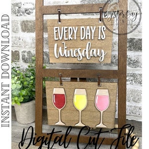 Insert for Ladder Farmhouse Interchangeable Sign, Wine, Wine Insert, Every Day Is Winesday SVG Ladder Hanging Sign ***Digital File Only