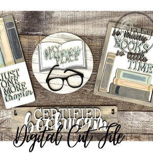 May include: A digital cut file design for a wood sign that says "Certified Bookworm". The design also includes three other book-themed designs: "Just One More Chapter", "My Happy Place", and "So Many Books So Little Time".