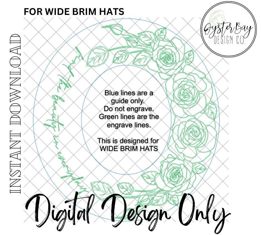 Roses Find the Beauty in Everyday Wide Brim Hat Design - Digital Design ONLY Laser Engraving of Wide Brim Hats-Floral Design for Hat Burning