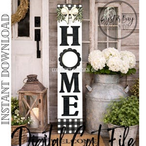 May include: A tall, white wooden sign with the word "HOME" in black letters. The sign features a decorative top with a bow and greenery, a scalloped circle, and a buffalo check pattern at the bottom. The words "INSTANT DOWNLOAD" and "Digital Cut File" are also visible.