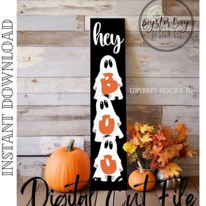 4 Ft. Hey Boo Fall Porch Leaner SVG File, Ghosts Porch Decor SVG, 4 Ft Porch Leaner file - Halloween Porch Sign **Digital File Only**