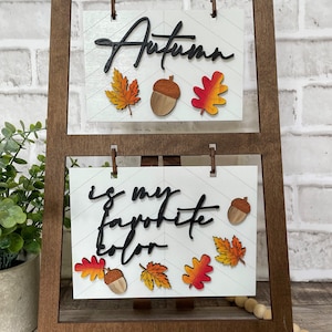 Insert for Ladder Farmhouse Interchangeable Sign, Autumn is my Favorite color Sign Interchangeable Hanging Sign Digital File Only, Glowforge
