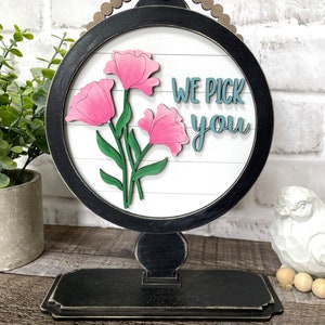 ADD ON Tabletop Farmhouse Drop in Interchangeable Insert, We Pick You Insert Sign, For Round or Square Base Tabletop Sign**Digital File Only