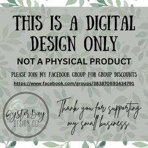 K&ouml;nnte beinhalten: Grafikdesign mit dem Text "THIS IS A DIGITAL DESIGN ONLY NOT A PHYSICAL PRODUCT." Das Bild enth&auml;lt auch einen Link zu einer Facebook-Gruppe und ein Logo f&uuml;r Oyster Bay Design Co.