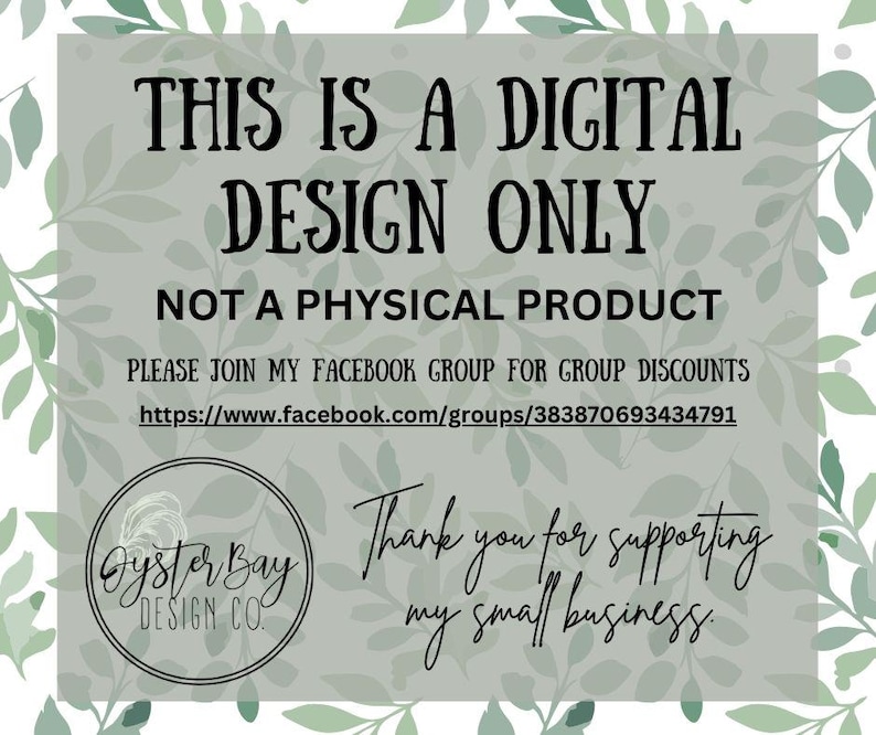 K&ouml;nnte beinhalten: Grafikdesign mit dem Text "THIS IS A DIGITAL DESIGN ONLY NOT A PHYSICAL PRODUCT." Das Bild enth&auml;lt auch einen Link zu einer Facebook-Gruppe und ein Logo f&uuml;r Oyster Bay Design Co.