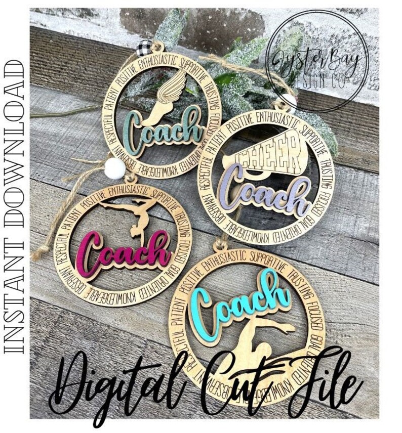 May include: Four wooden coach ornaments with different sports figures and the word "Coach" in various colours. The ornaments have a circular design with words like "supportive" and "knowledgeable" around the edge. The text "Instant Download" and "Digital Cut File" are also visible.
