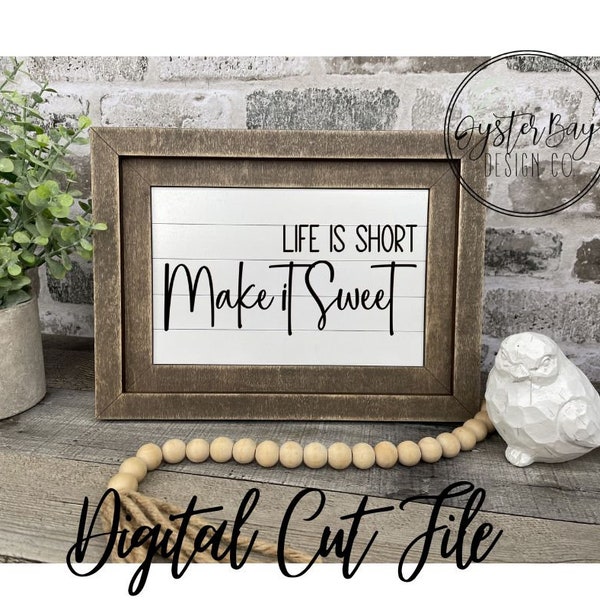 Insert for Chunky Farmhouse Frame Interchangeable Sign Base File, Life it short, Make it Sweet Add on Insert ONLY **Digital File Only