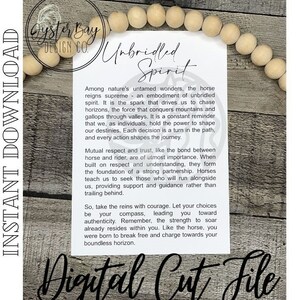 May include: A digital cut file design with a wooden bead border. The design features a quote about the unbridled spirit of a horse and its connection to freedom and self-discovery. The text reads "Unbridled Spirit" and includes a quote about the horse's spirit and the importance of mutual respect and trust.