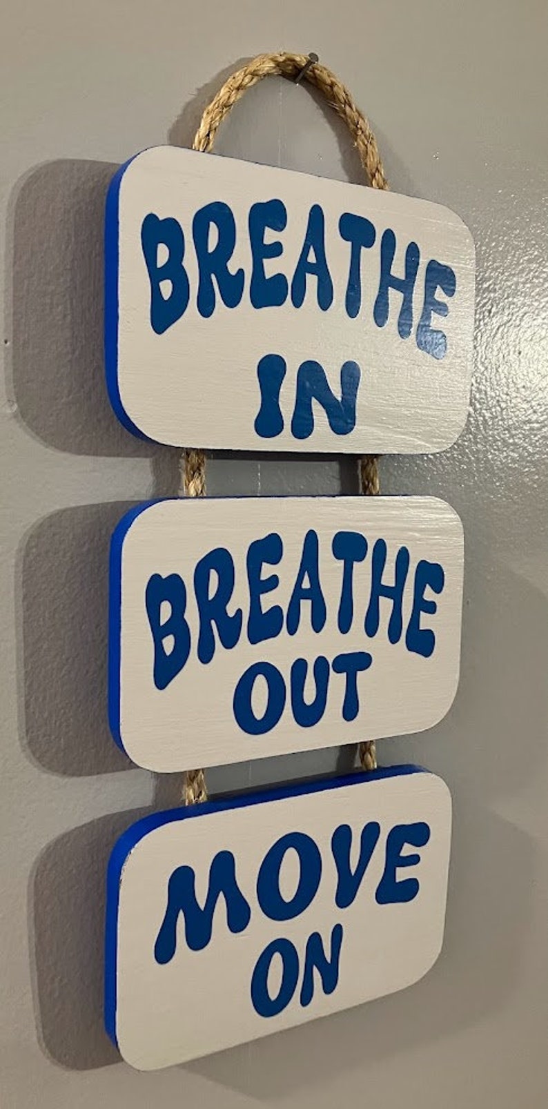 Breathe in , Breathe Out, Move on Hanging Sign Etsy