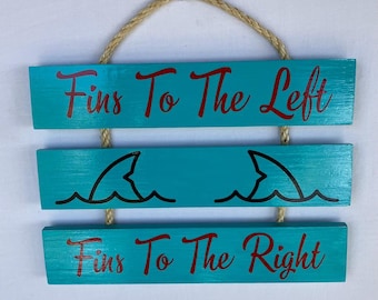 Fins To The Left , Fins To The Right , Jimmy Buffett inspired Hanging Sign