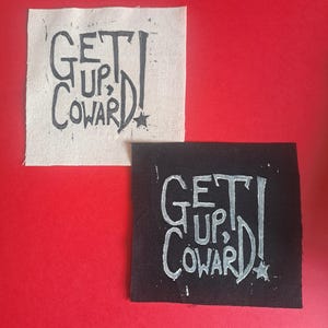 GET UP, COWARD! linocut patch