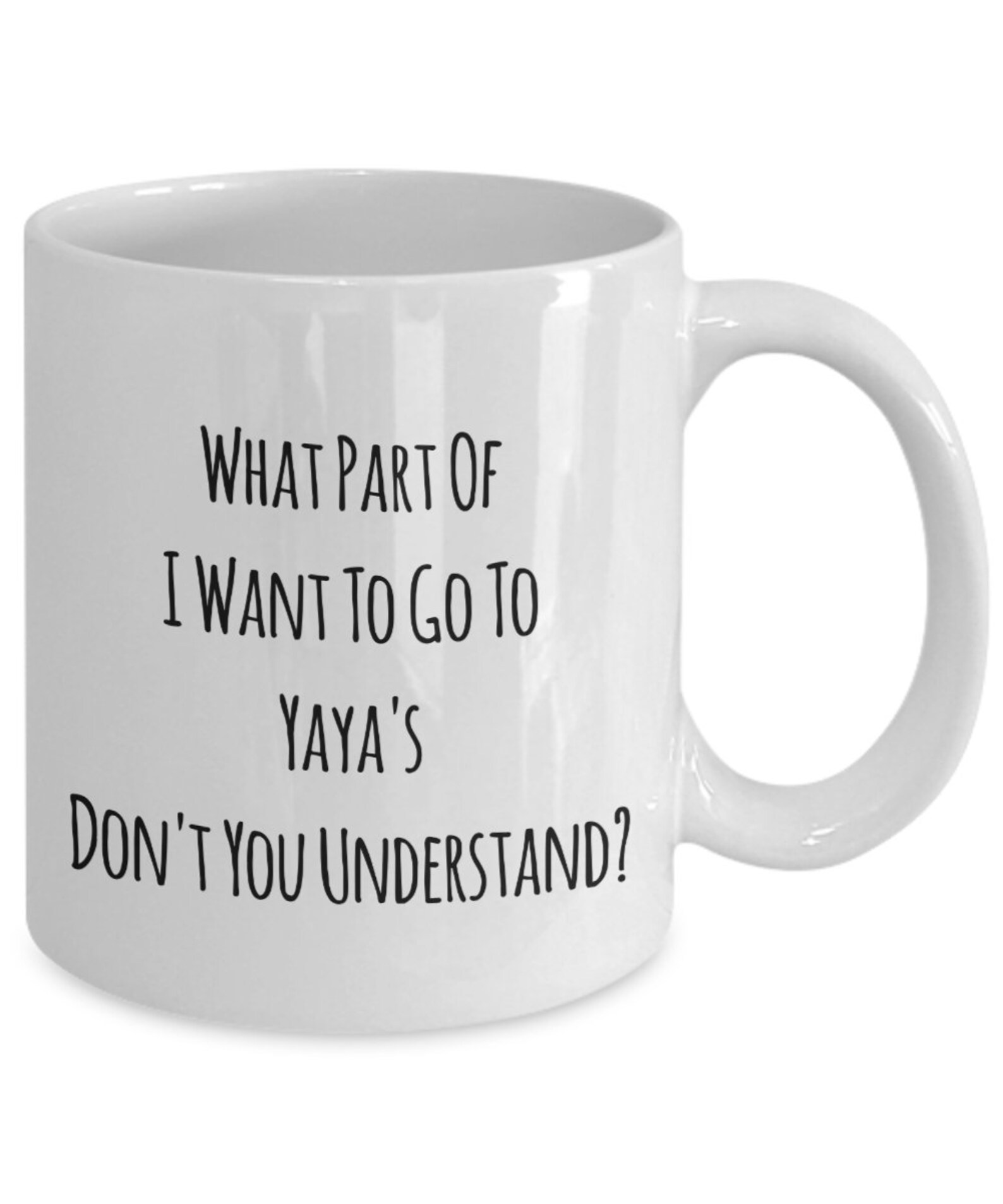 Yaya Funny What Part Of I Want To Go To Yaya s Don t Etsy