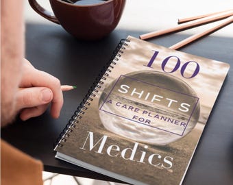 100 Shifts: A Medic Care Planner, Paramedic Planner, Paramedic Student note, Medical Care Plans, Gift for Medic Team, Care Journal for Medic