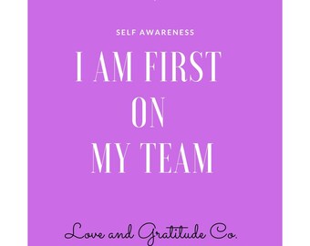 Self Awareness- I Am first on My Team, Printable wall art, Inspirational quote, Positive quotes, Quote print, Best friend, family gift,